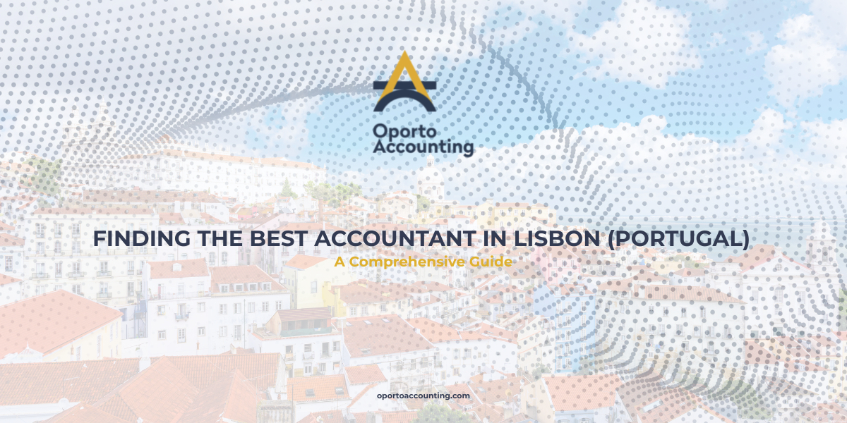 Finding the Best Accountant in Lisbon (Portugal): A Comprehensive Guide