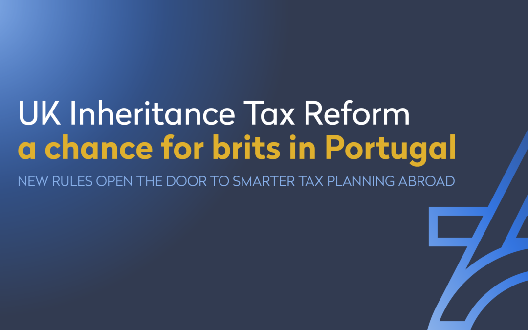 Inheritance Tax Changes Open Up New Opportunities for British Living in Portugal